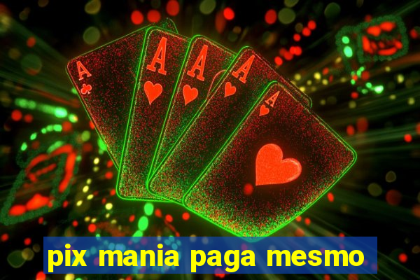 pix mania paga mesmo